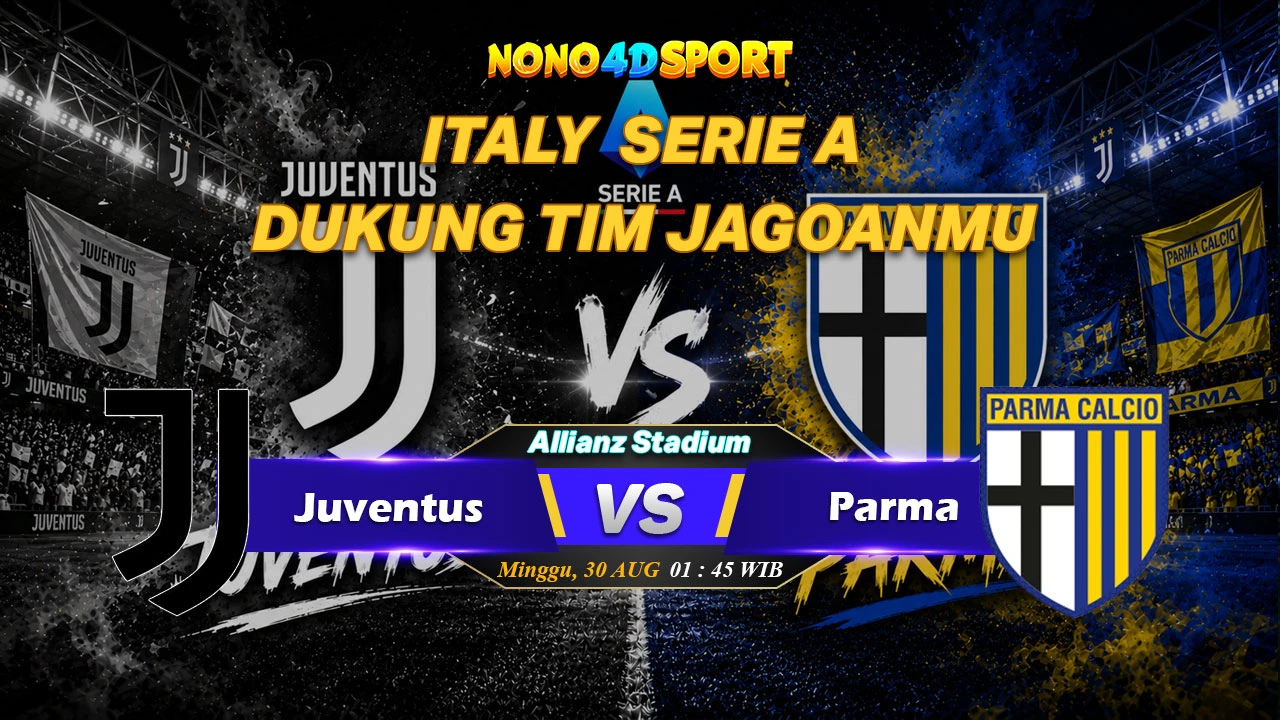 Prediksi Skor Juventus vs Parma dan Statistik di ITALY SERIE A